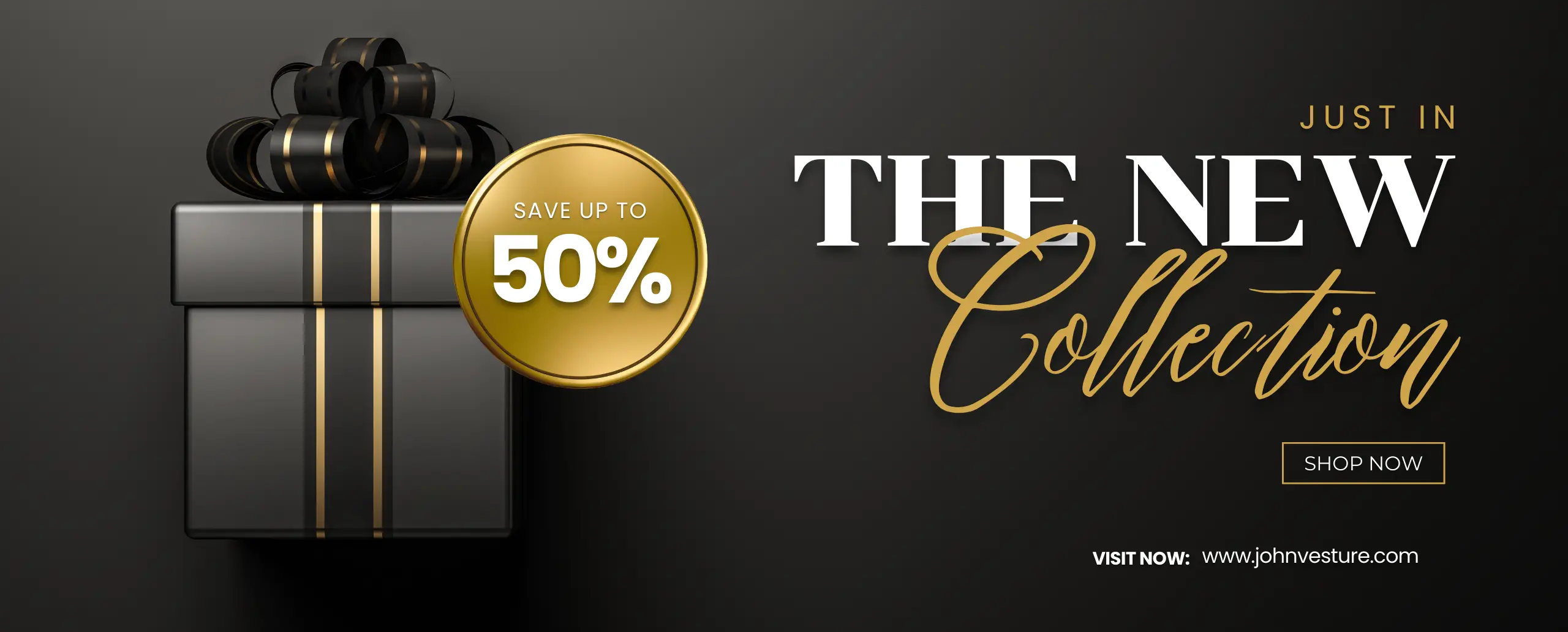 Save up to 50% on the new collection at John Vesture. Promotional banner with an elegant black gift box.